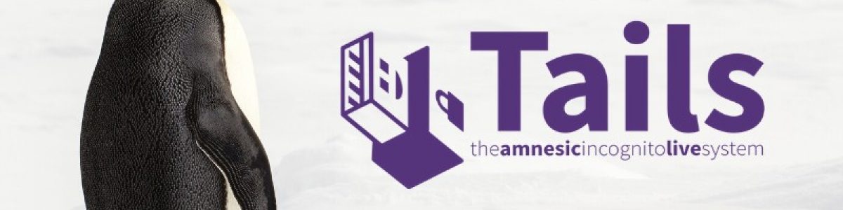Chegou o Tails 4.20! O sistema operativo que o permite ligar à rede Tor