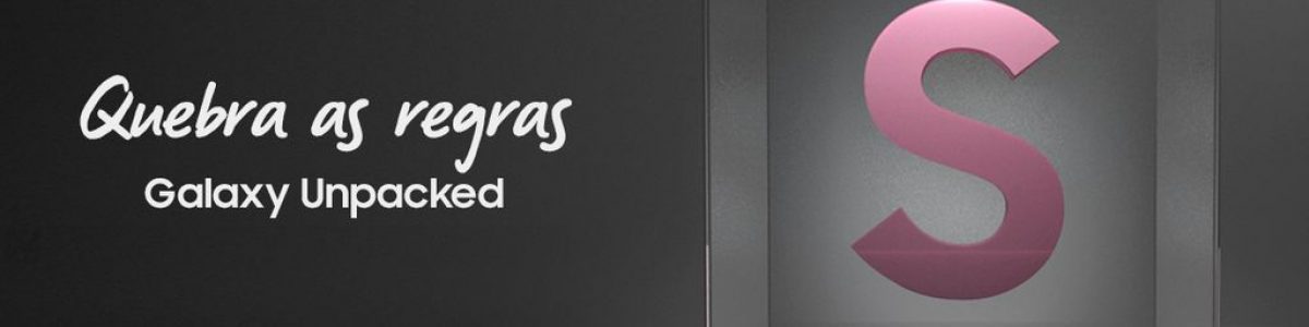 Galaxy Unpacked: Venha conhecer os novos Samsung Galaxy S22