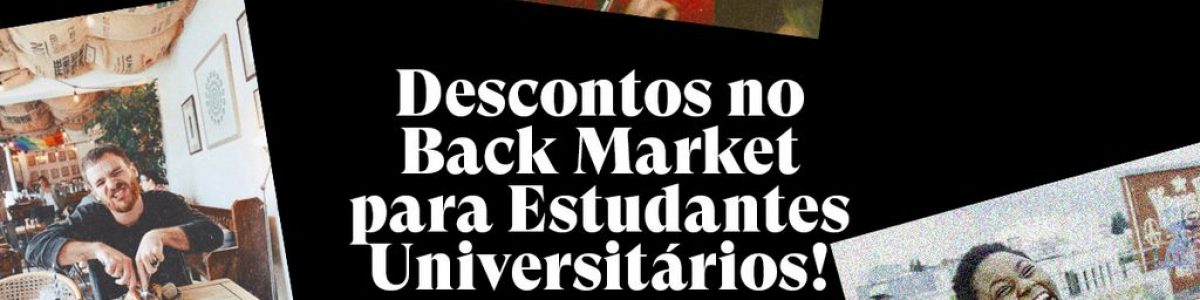 Back Market: desconto exclusivo para estudantes universitários na melhor tecnologia
