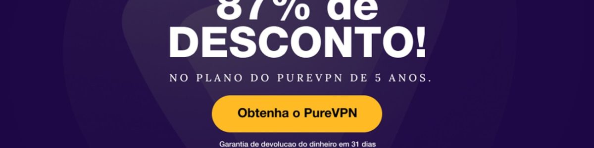 Aproveite ao máximo: 5 anos de PureVPN Pre-Black Friday com 87% de desconto
