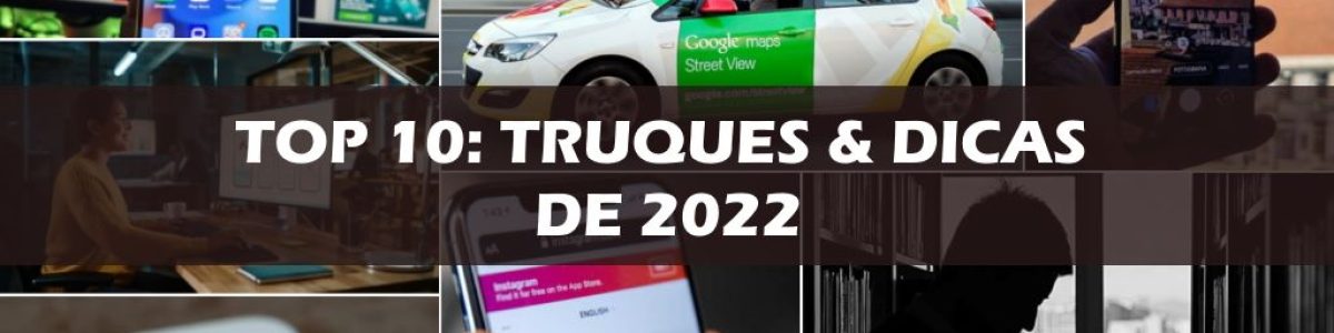 TOP 10: Os melhores truques e dicas de 2022