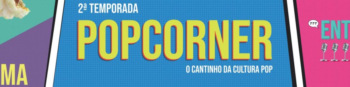 Popcorner: a sequela – o programa do SAPO sobre cultura pop está de volta